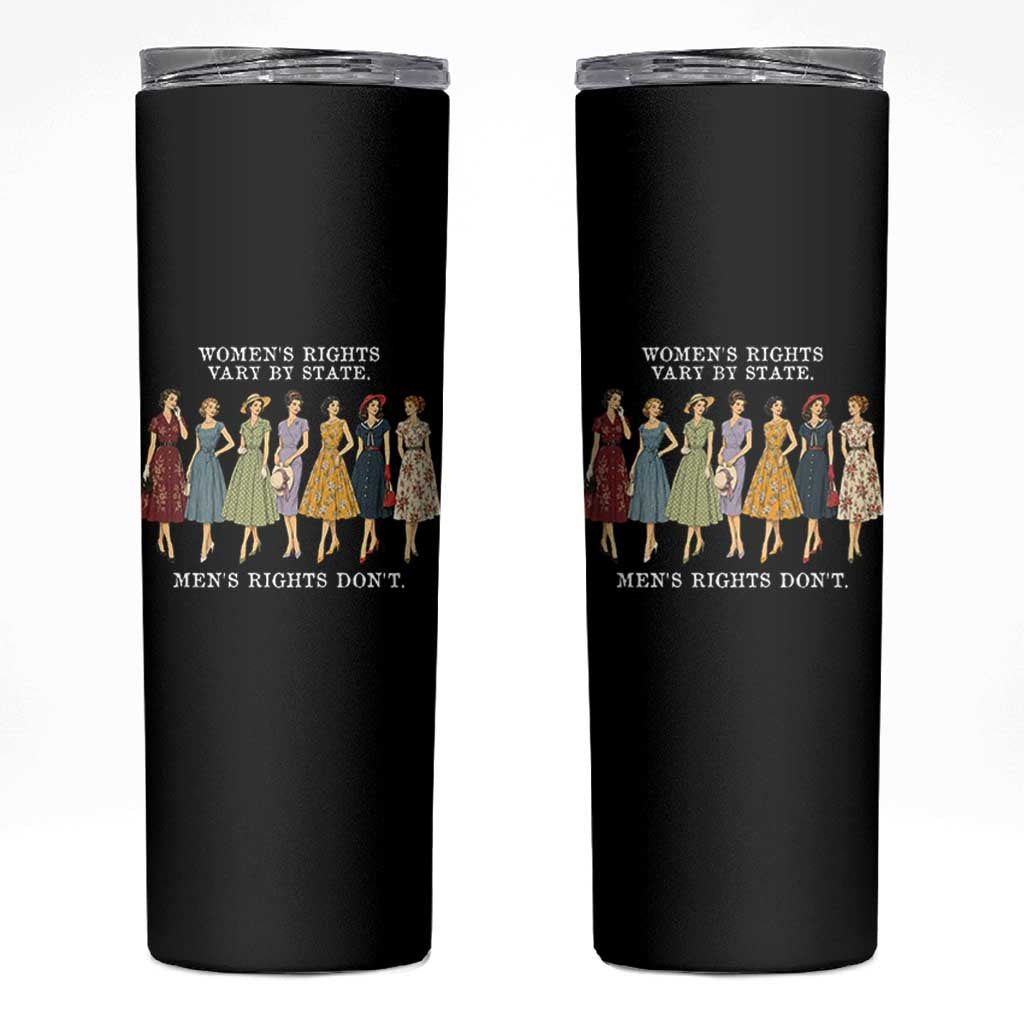 Women's Rights Vary By State Men's Rights Don't Feminist Skinny Tumbler