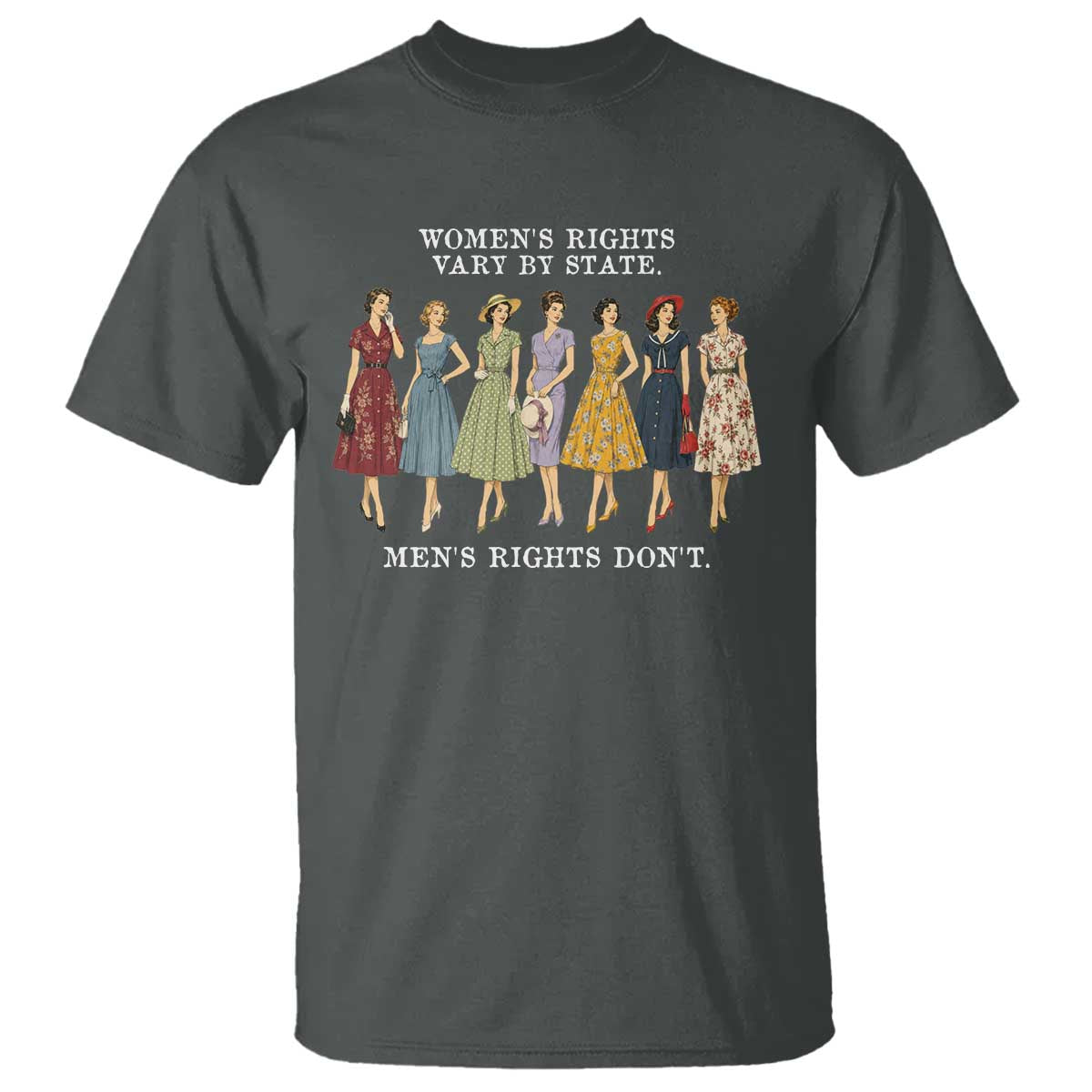 Women's Rights Vary By State Men's Rights Don't Feminist T Shirt