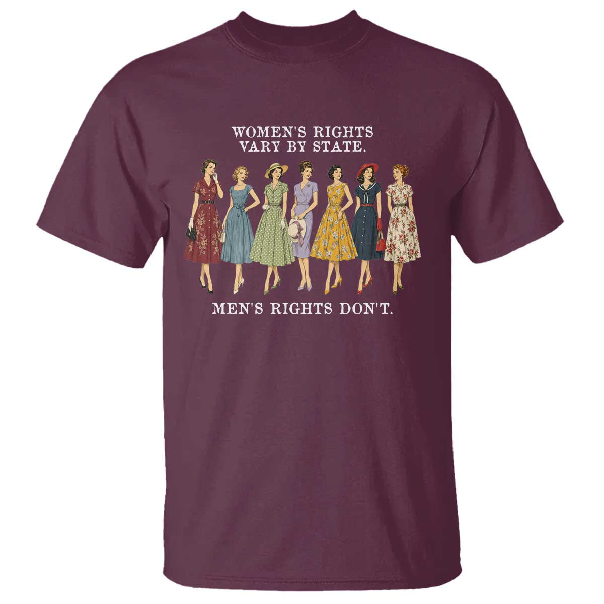 Women's Rights Vary By State Men's Rights Don't Feminist T Shirt