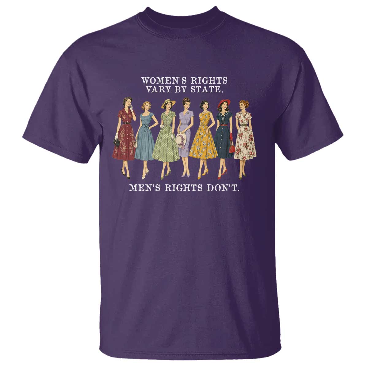 Women's Rights Vary By State Men's Rights Don't Feminist T Shirt