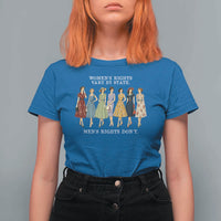 Women's Rights Vary By State Men's Rights Don't Feminist T Shirt For Women