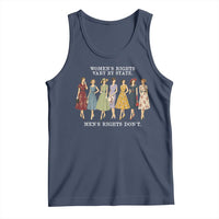 Women's Rights Vary By State Men's Rights Don't Feminist Tank Top
