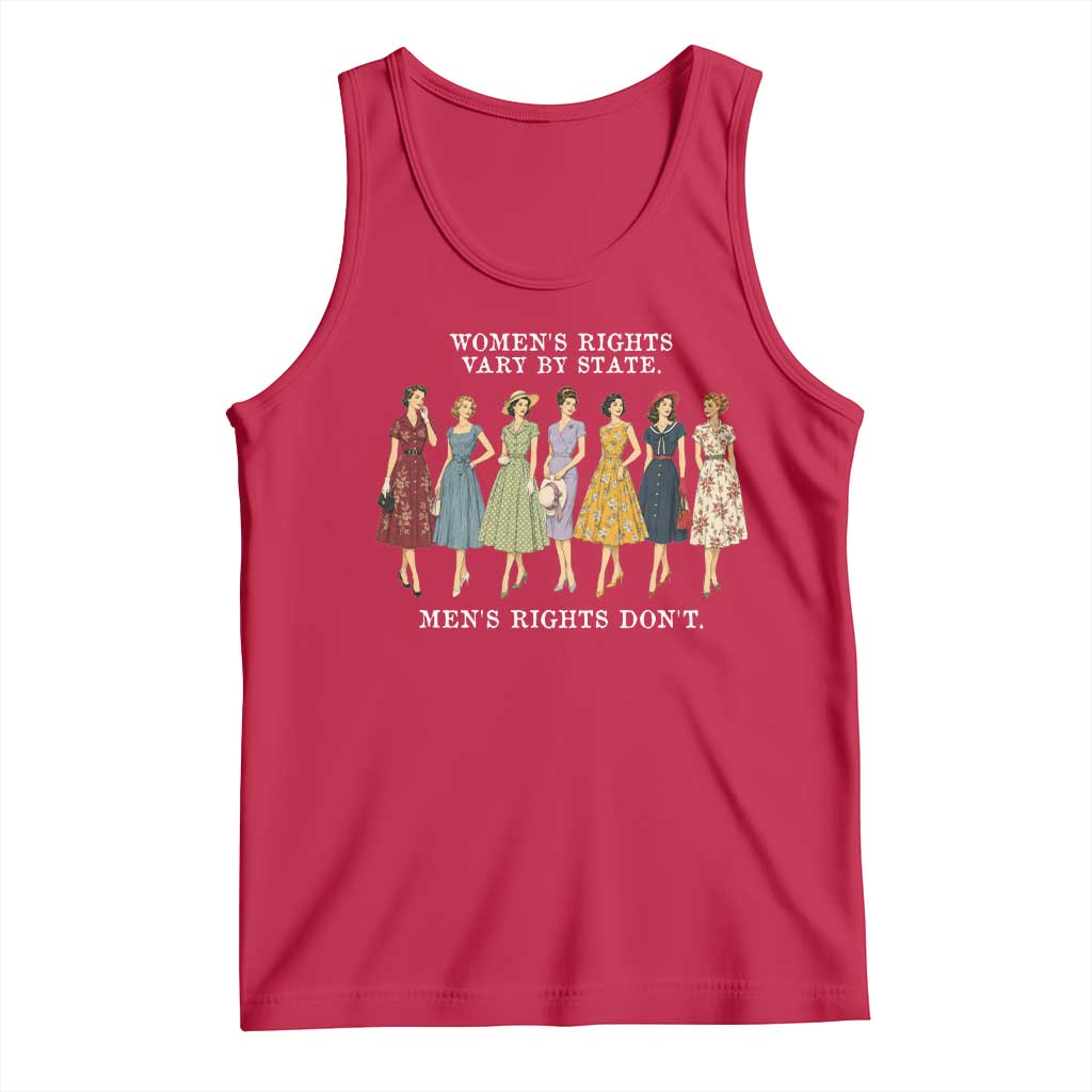 Women's Rights Vary By State Men's Rights Don't Feminist Tank Top