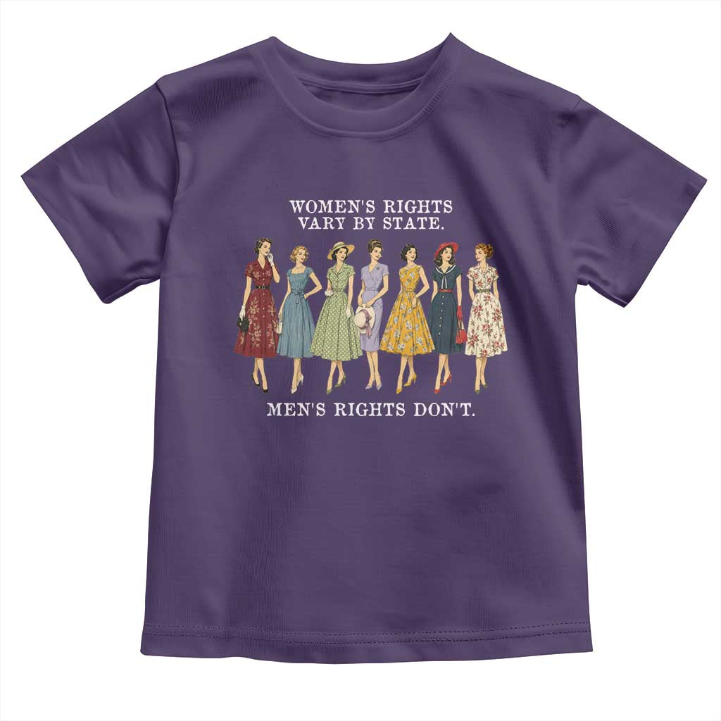 Women's Rights Vary By State Men's Rights Don't Feminist Toddler T Shirt