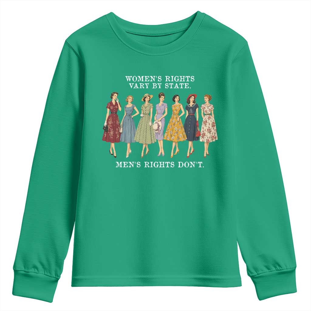Women's Rights Vary By State Men's Rights Don't Feminist Youth Sweatshirt