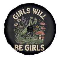 Girls Will Be Will Girls Praying Mantis Feminist Entomologist Spare Tire Cover
