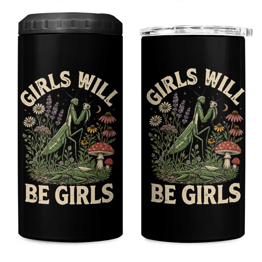 Girls Will Be Will Girls Praying Mantis Feminist Entomologist 4 in 1 Can Cooler Tumbler