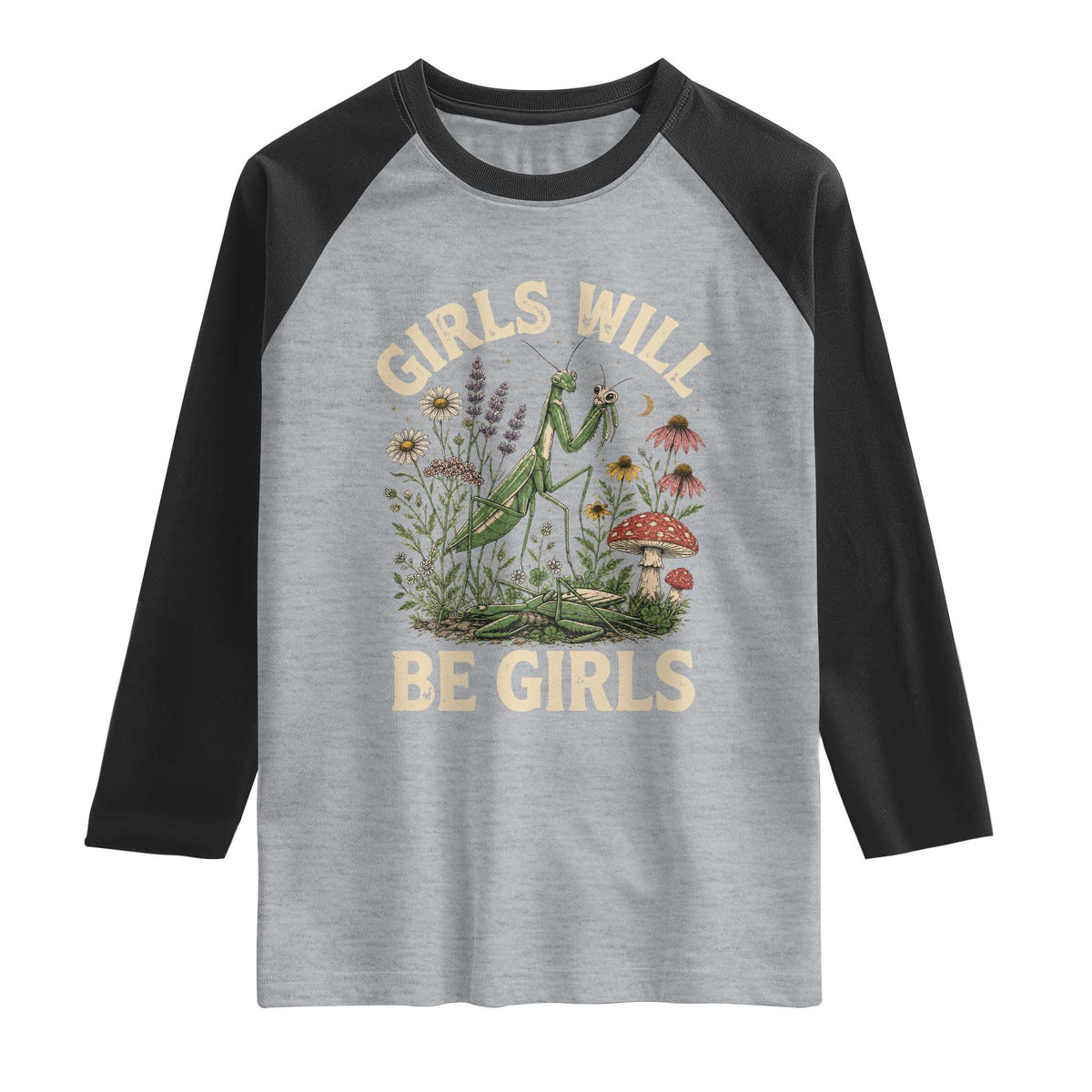 Girls Will Be Will Girls Praying Mantis Feminist Entomologist Raglan Shirt