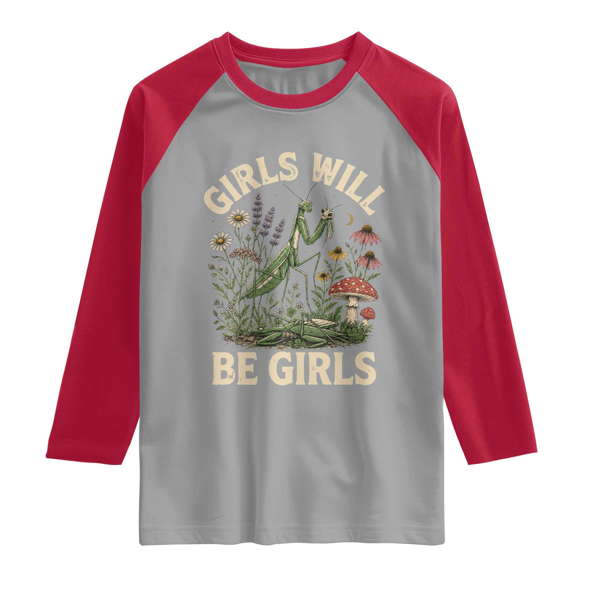 Girls Will Be Will Girls Praying Mantis Feminist Entomologist Raglan Shirt