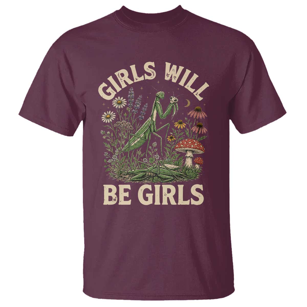 Girls Will Be Will Girls Praying Mantis Feminist Entomologist T Shirt