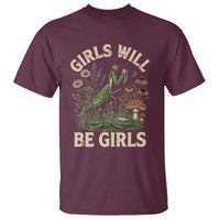 Girls Will Be Will Girls Praying Mantis Feminist Entomologist T Shirt