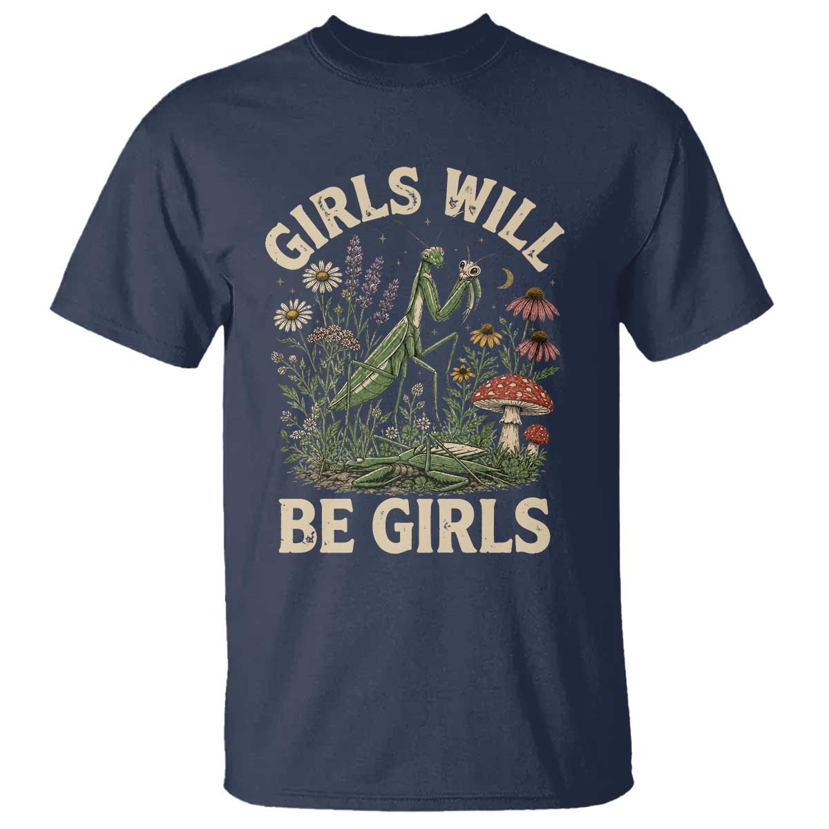 Girls Will Be Will Girls Praying Mantis Feminist Entomologist T Shirt