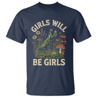 Girls Will Be Will Girls Praying Mantis Feminist Entomologist T Shirt