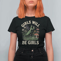 Girls Will Be Will Girls Praying Mantis Feminist Entomologist T Shirt For Women