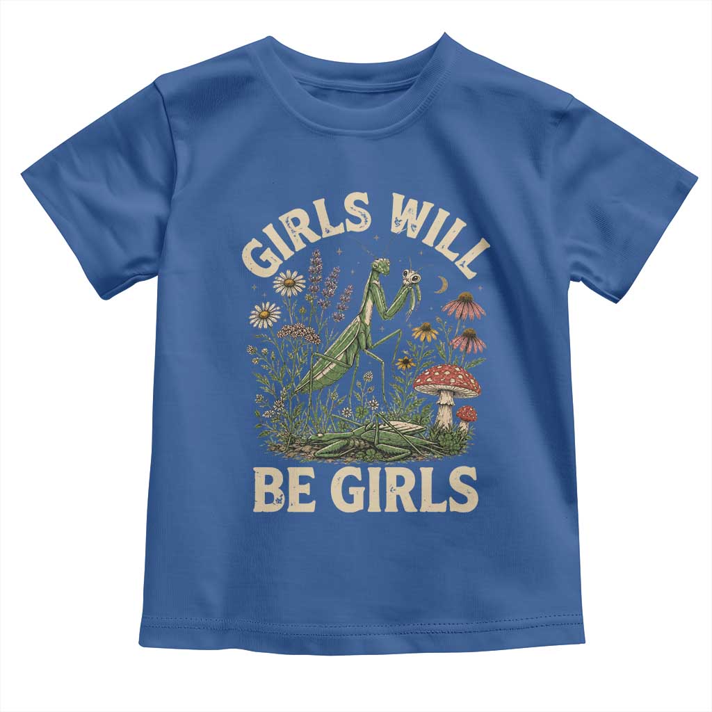 Girls Will Be Will Girls Praying Mantis Feminist Entomologist Toddler T Shirt