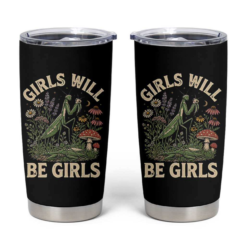Girls Will Be Will Girls Praying Mantis Feminist Entomologist Tumbler Cup