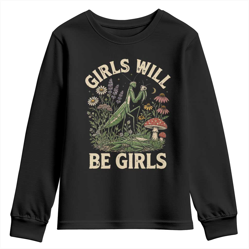 Girls Will Be Will Girls Praying Mantis Feminist Entomologist Youth Sweatshirt