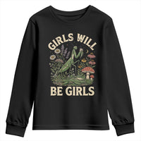 Girls Will Be Will Girls Praying Mantis Feminist Entomologist Youth Sweatshirt