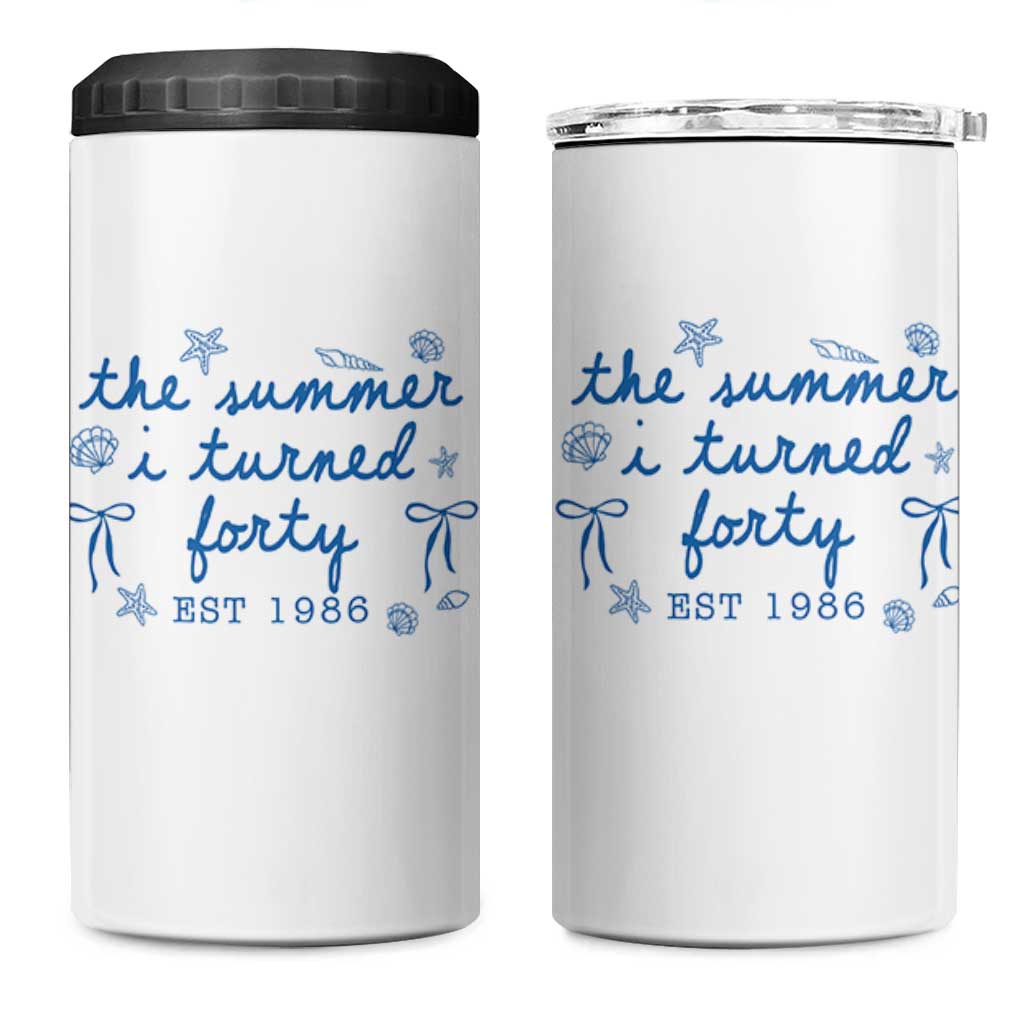 The Summer I Turned Forty Funny 40th Birthday Est 1986 4 in 1 Can Cooler Tumbler Summer Coastal Birthday Seashell Bow