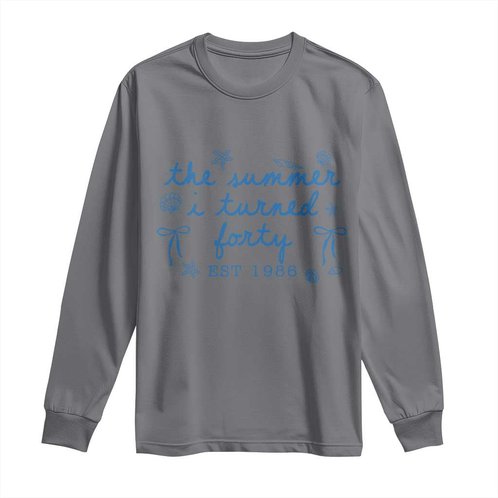 The Summer I Turned Forty Funny 40th Birthday Est 1986 Long Sleeve Shirt Summer Coastal Birthday Seashell Bow