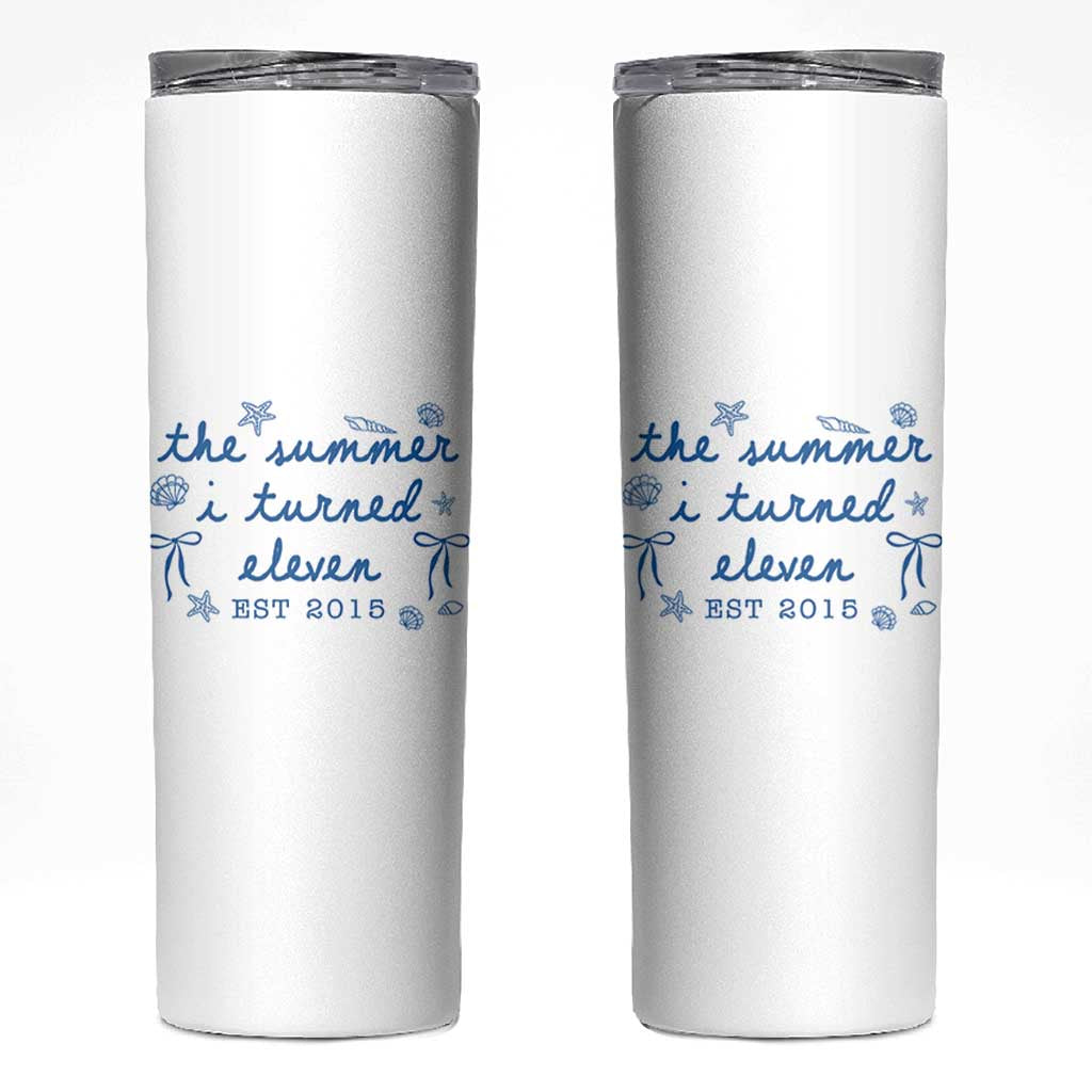 The Summer I Turned Eleven Funny 11th Birthday Est 2015 Skinny Tumbler Summer Coastal Birthday Seashell Bow