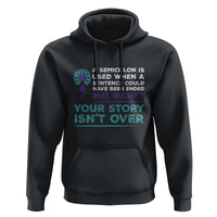 Suicide Prevention Awareness Hoodie A Semicolon Is Used When A Sentence Could Have Been Ended Your Story Isn't Over - Wonder Print Shop