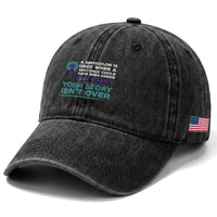 Suicide Prevention Awareness Washed Cotton Baseball Cap A Semicolon Is Used When A Sentence Could Have Been Ended Your Story Isn't Over