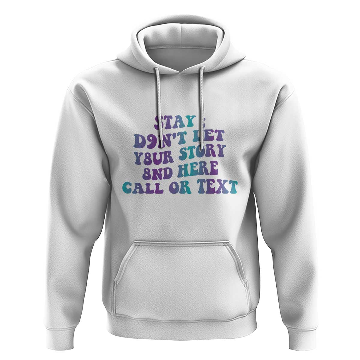 Suicide Prevention Awareness Hoodie Stay Don't Let Your Story End Here Call Or Text 988 - Wonder Print Shop