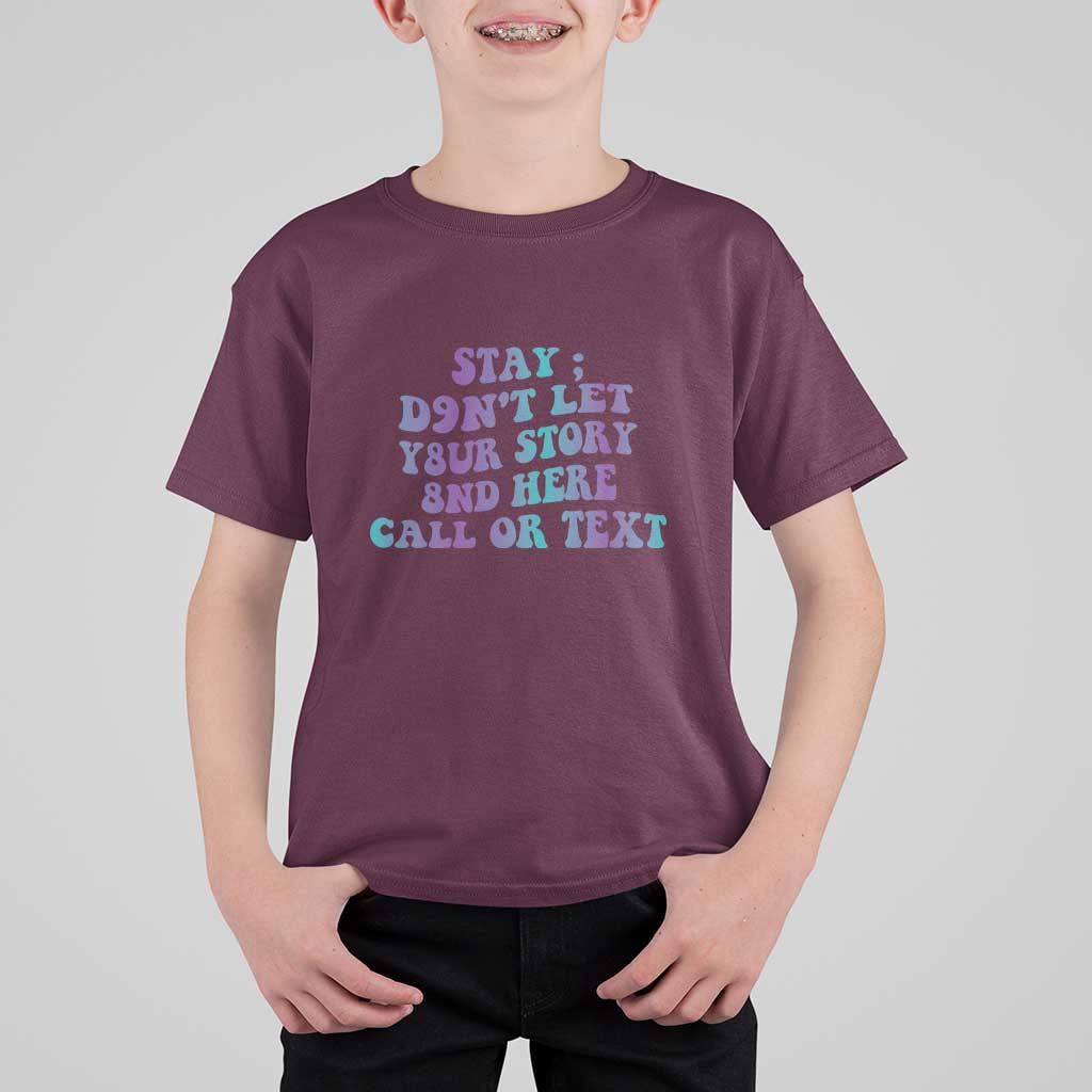 Suicide Prevention Awareness T Shirt For Kid Stay Don't Let Your Story End Here Call Or Text 988 - Wonder Print Shop