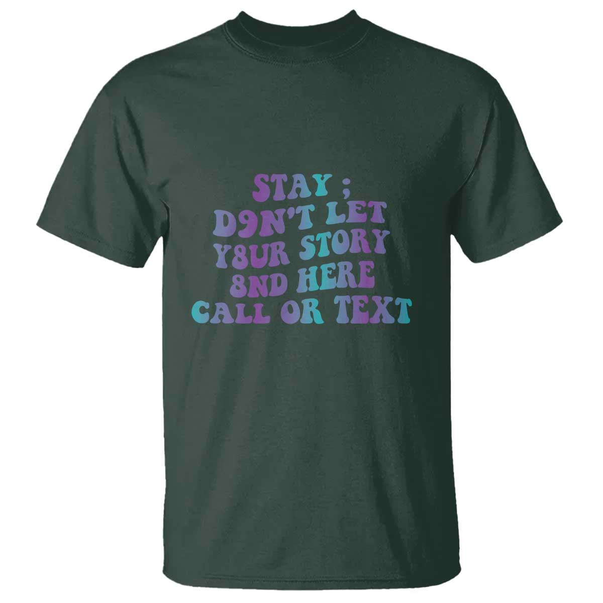 Suicide Prevention Awareness T Shirt Stay Don't Let Your Story End Here Call Or Text 988 - Wonder Print Shop