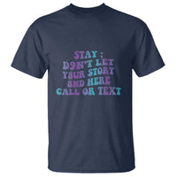 Suicide Prevention Awareness T Shirt Stay Don't Let Your Story End Here Call Or Text 988 - Wonder Print Shop