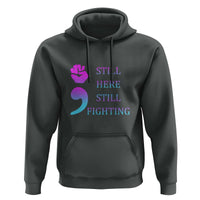 Suicide Prevention Awareness Hoodie Still Here Still Fighting Semicolon Hand Fist - Wonder Print Shop