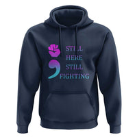 Suicide Prevention Awareness Hoodie Still Here Still Fighting Semicolon Hand Fist - Wonder Print Shop