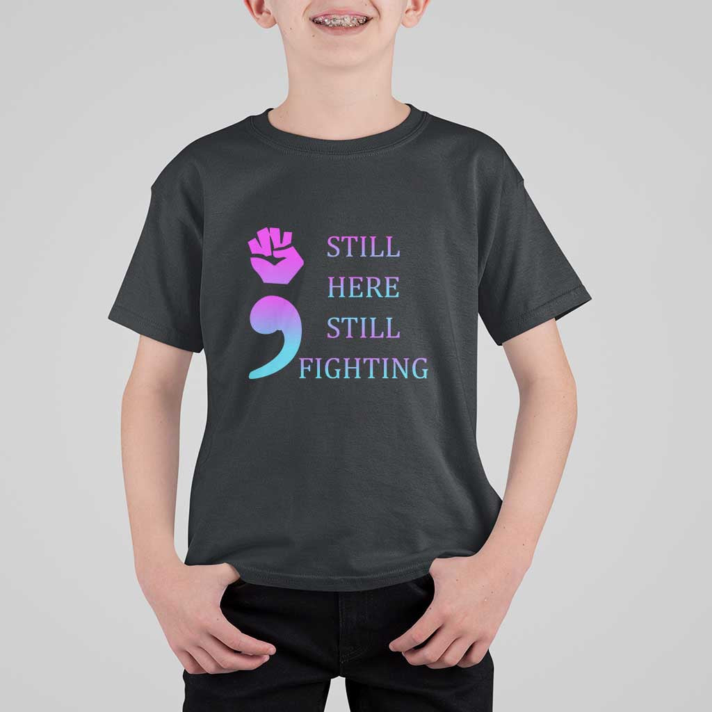 Suicide Prevention Awareness T Shirt For Kid Still Here Still Fighting Semicolon Hand Fist - Wonder Print Shop
