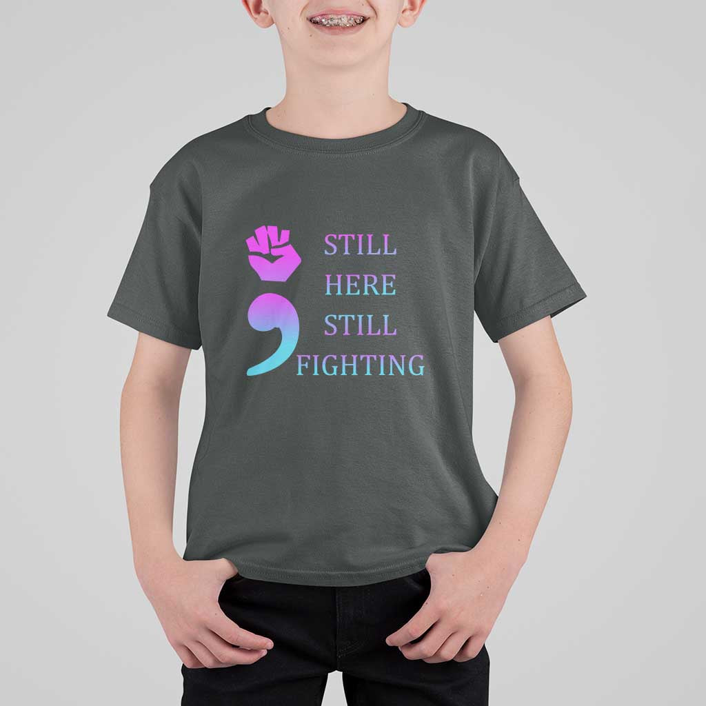 Suicide Prevention Awareness T Shirt For Kid Still Here Still Fighting Semicolon Hand Fist - Wonder Print Shop