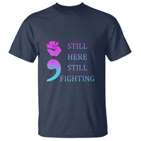 Suicide Prevention Awareness T Shirt Still Here Still Fighting Semicolon Hand Fist - Wonder Print Shop