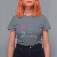 Suicide Prevention Awareness T Shirt For Women Still Here Still Fighting Semicolon Hand Fist - Wonder Print Shop