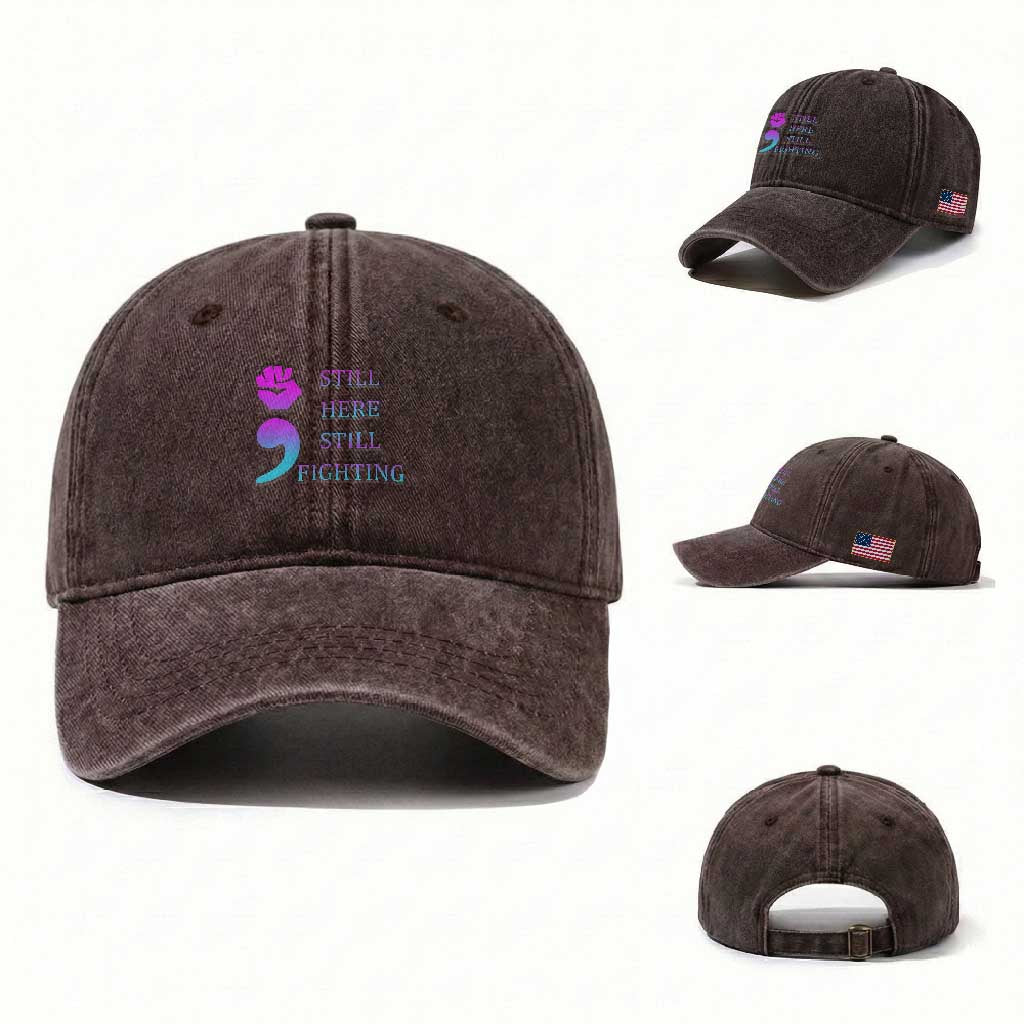 Suicide Prevention Awareness Washed Cotton Baseball Cap Still Here Still Fighting Semicolon Hand Fist