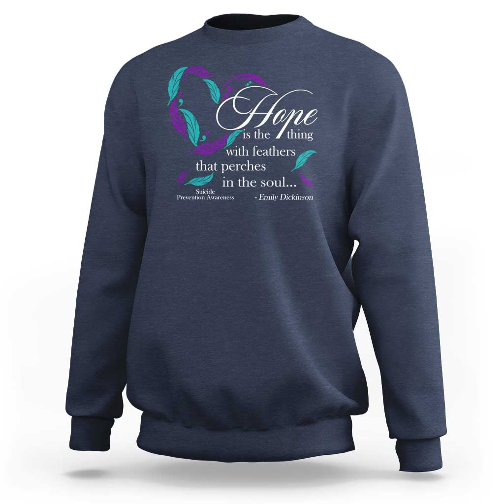 Suicide Prevention Awareness Sweatshirt Hope Is The Thing With Feathers That Perches In The Soul Heart - Wonder Print Shop