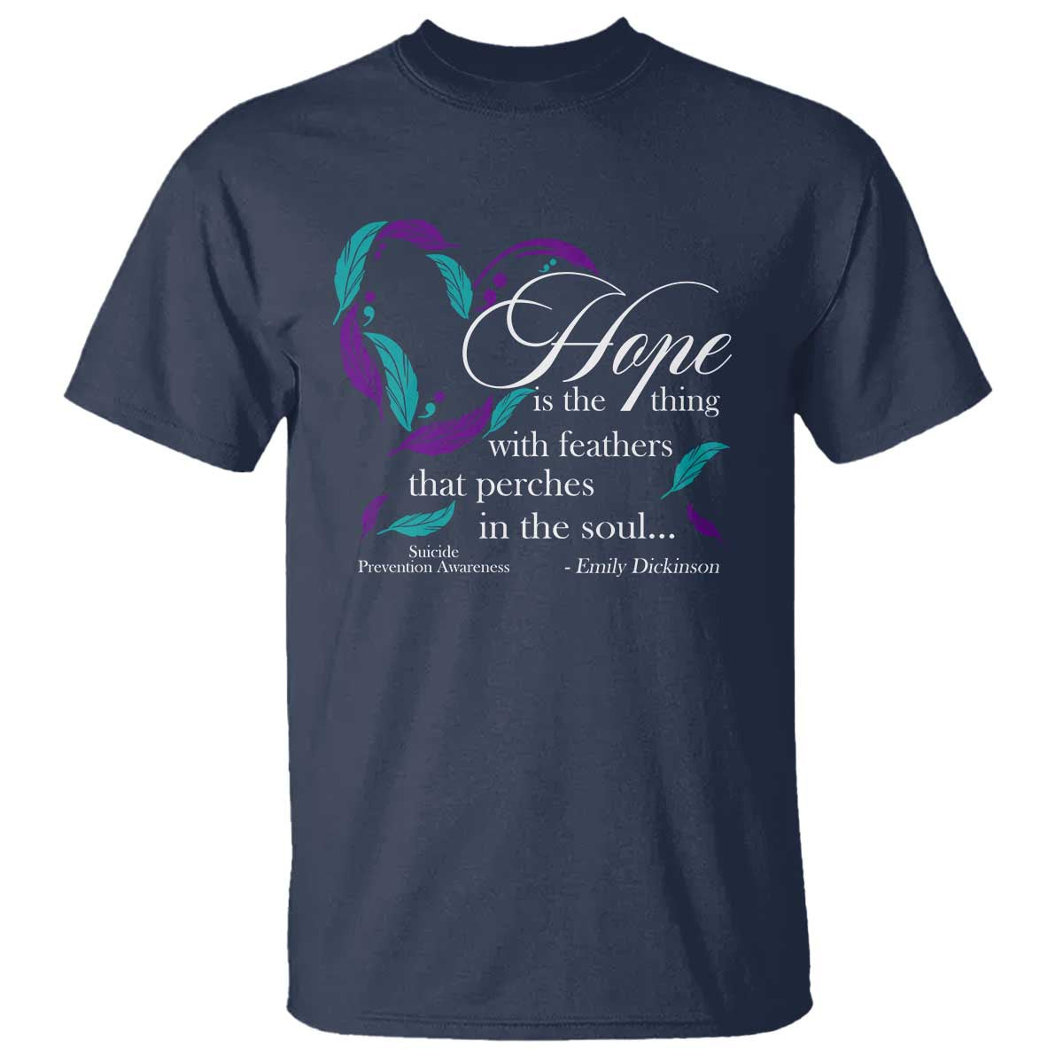 Suicide Prevention Awareness T Shirt Hope Is The Thing With Feathers That Perches In The Soul Heart - Wonder Print Shop