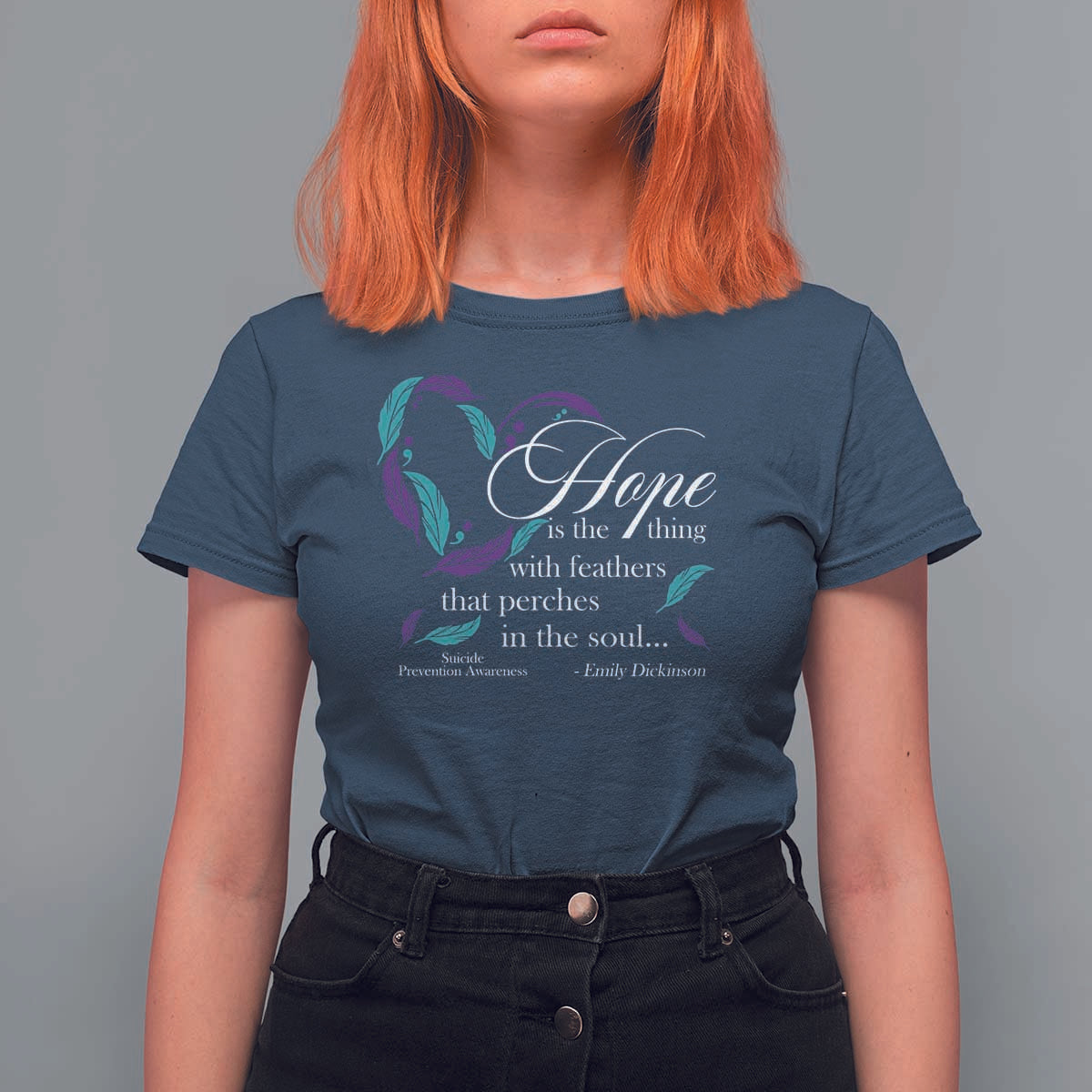 Suicide Prevention Awareness T Shirt For Women Hope Is The Thing With Feathers That Perches In The Soul Heart - Wonder Print Shop