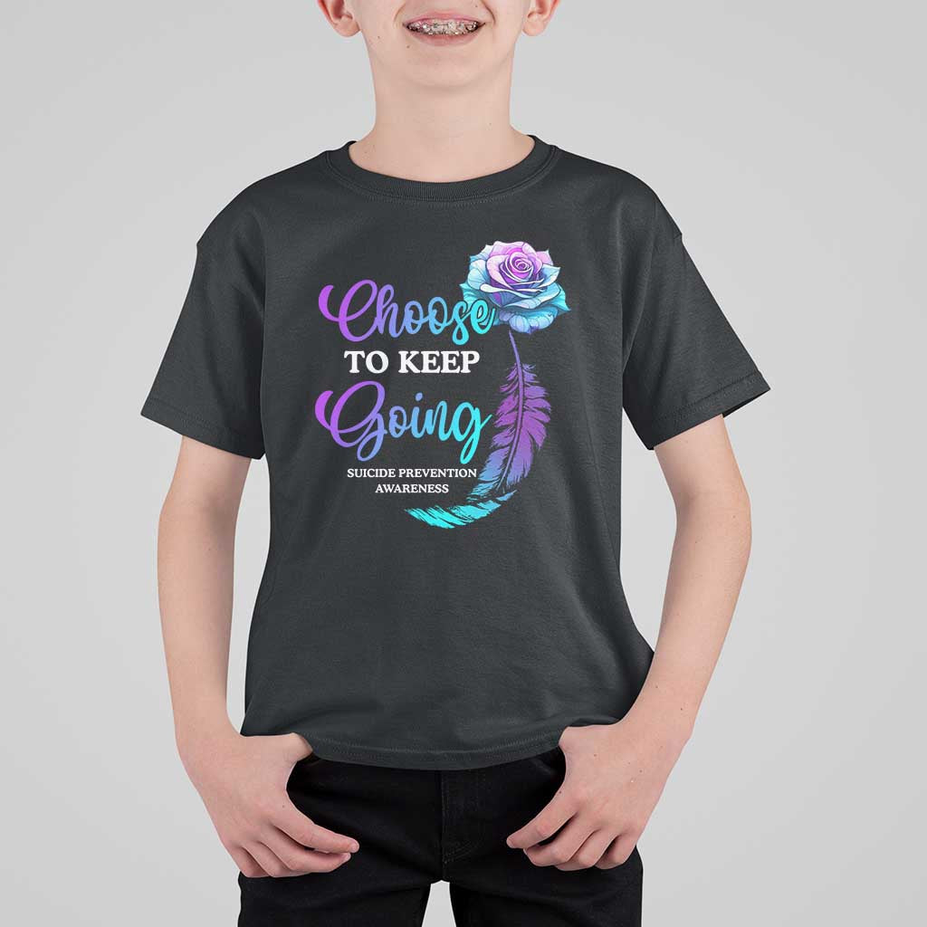 Suicide Prevention Awareness T Shirt For Kid Choose To Keep Going Semicolon Rose Feather - Wonder Print Shop