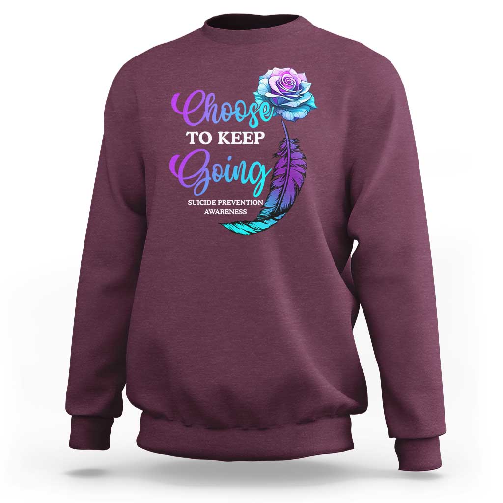 Suicide Prevention Awareness Sweatshirt Choose To Keep Going Semicolon Rose Feather - Wonder Print Shop
