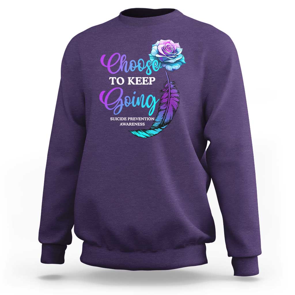 Suicide Prevention Awareness Sweatshirt Choose To Keep Going Semicolon Rose Feather - Wonder Print Shop