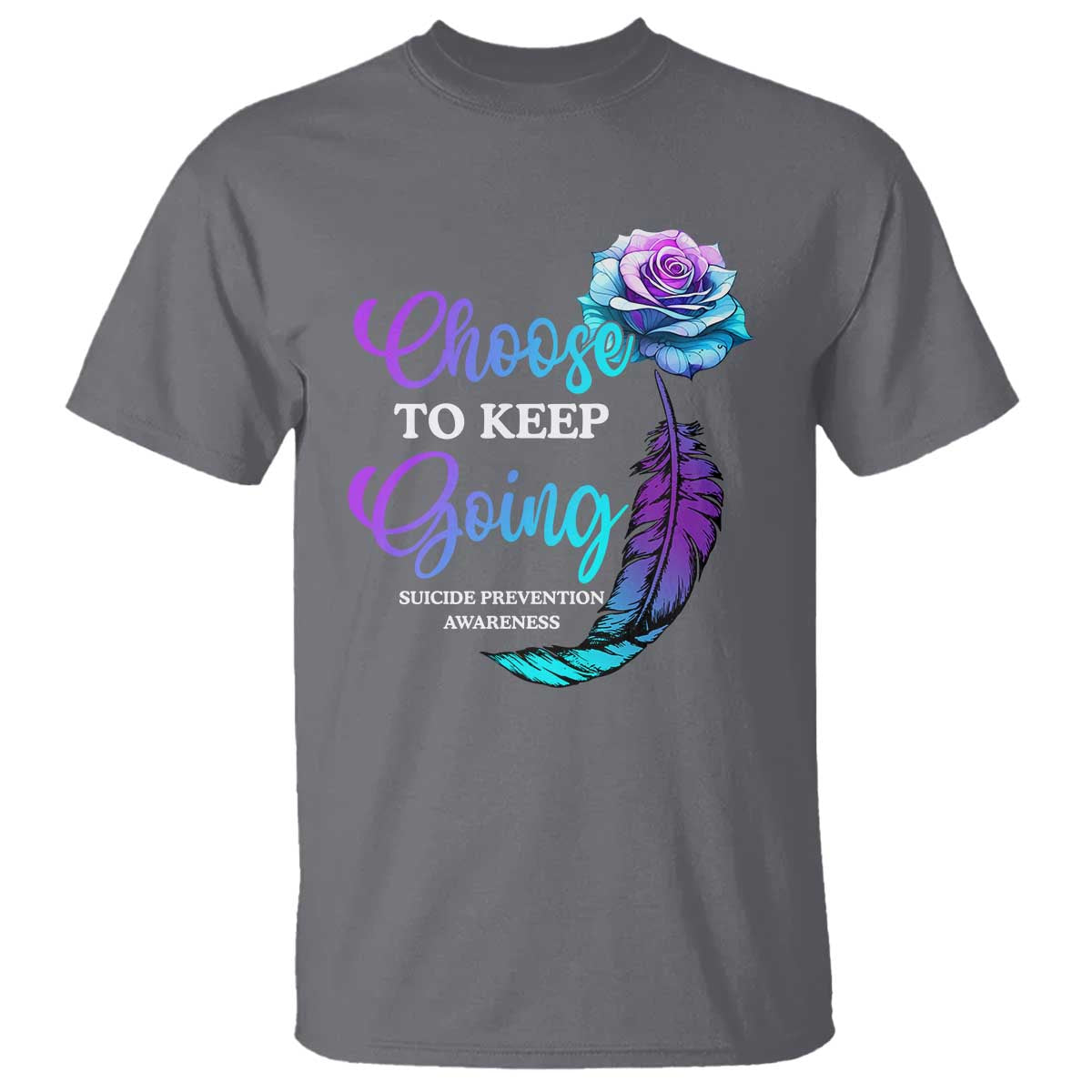 Suicide Prevention Awareness T Shirt Choose To Keep Going Semicolon Rose Feather - Wonder Print Shop