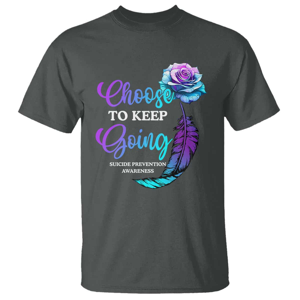 Suicide Prevention Awareness T Shirt Choose To Keep Going Semicolon Rose Feather - Wonder Print Shop