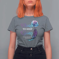 Suicide Prevention Awareness T Shirt For Women Choose To Keep Going Semicolon Rose Feather - Wonder Print Shop