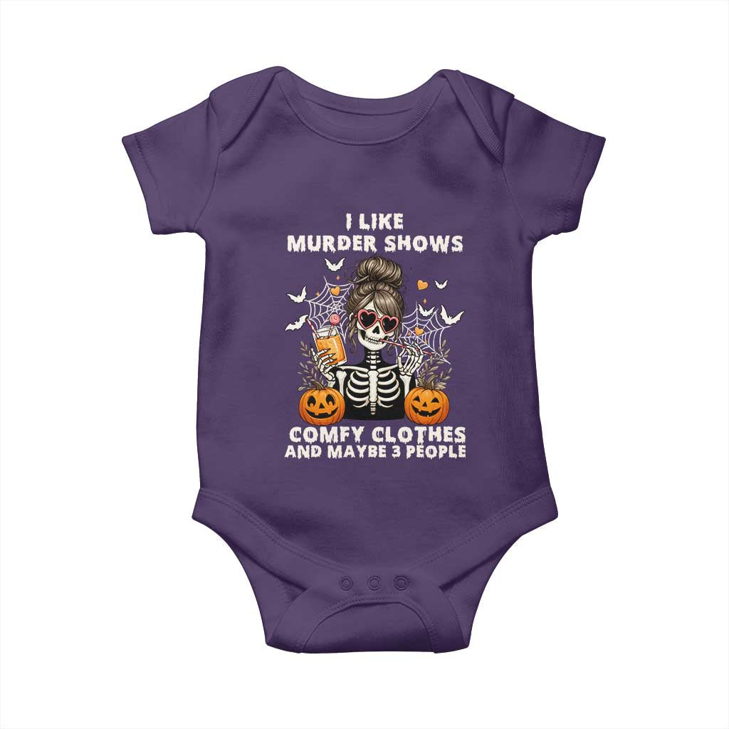 Funny I Like Murder Shows Comfy Clothes And Maybe 3 People Baby Onesie Halloween Skeleton - Wonder Print Shop