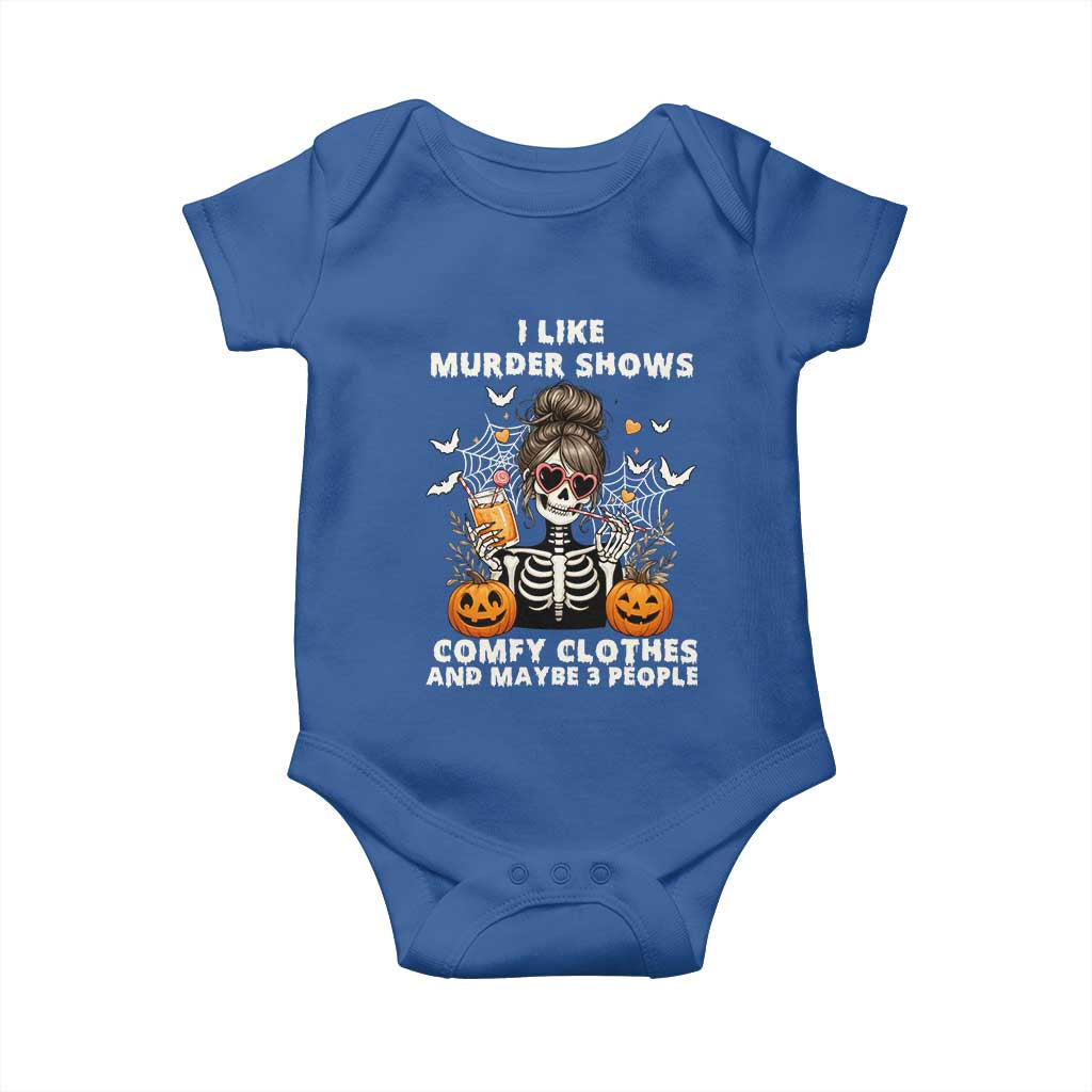 Funny I Like Murder Shows Comfy Clothes And Maybe 3 People Baby Onesie Halloween Skeleton - Wonder Print Shop