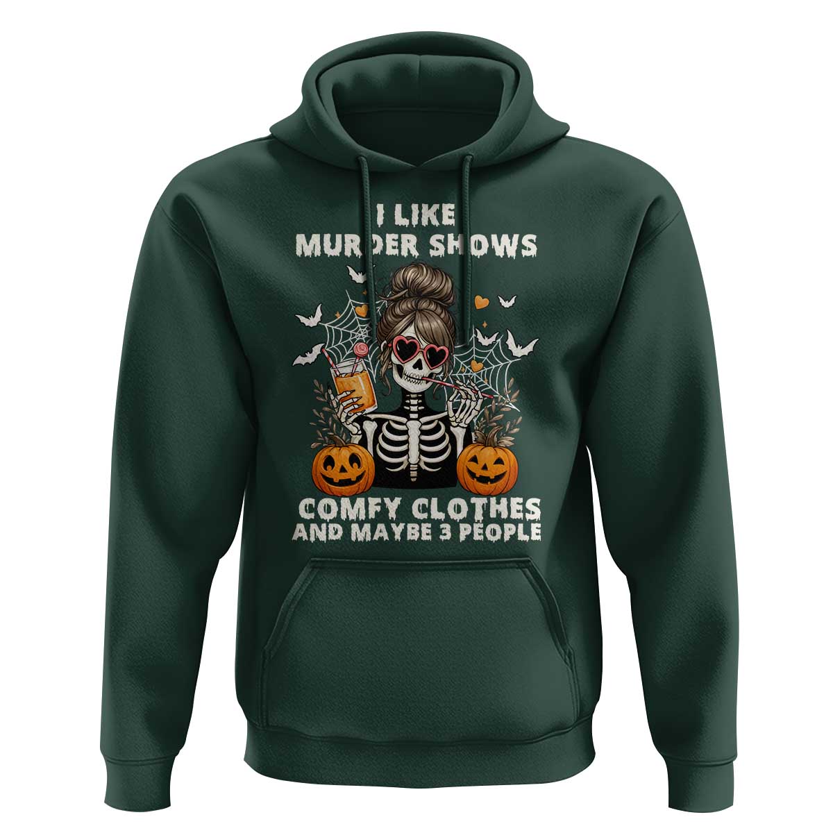 Funny I Like Murder Shows Comfy Clothes And Maybe 3 People Hoodie Halloween Skeleton - Wonder Print Shop